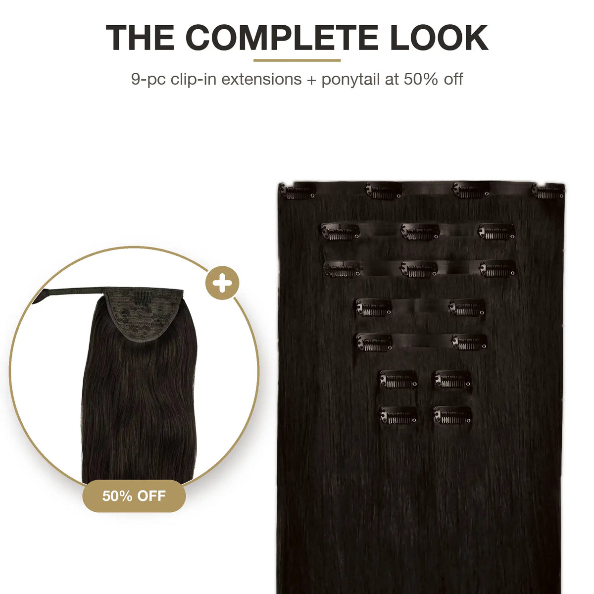 The Complete Look Offer – 9 Piece Clip In Extensions + 50% OFF Ponytail